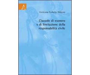 Clausole di esonero e di limitazione della responsabilità civile