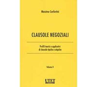 Clausole negoziali. Profili teorici e applicativi di clausole tipiche e atipiche. Vol. 2