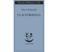 Claustrofilia - Fachinelli Elvio