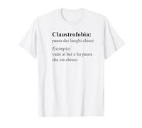 Claustrofobia - vado al Bar e Ho Paura Che Sia Chiuso Maglietta