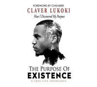 Claver Lukoki The Purpose of Existence (Tascabile)