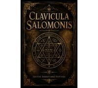 Clavicula Salomonis: A CHAVE DE SALOMÃO, O REI