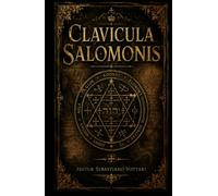 Clavicula Salomonis: A CHAVE DE SALOMÃO, O REI