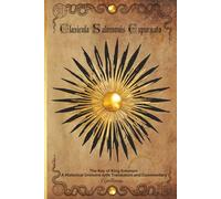 Clavicula Salomonis Expurgata: The Key of King Solomon - A Historical Grimoire with Translation and Commentary