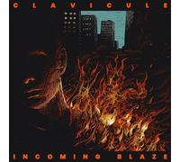 Clavicule - Incoming Blaze