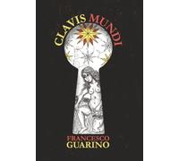 Clavis Mundi: I Tarocchi Come Chiave Per Creare La Tua Realtà