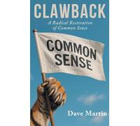 Clawback: A Radical Restoration of Common Sense