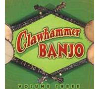 Clawhammer Banjo - Clawhammer Banjo, Vol. 3