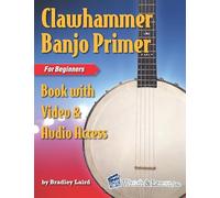Clawhammer Banjo Primer Book for Beginners with Video & Audio Access