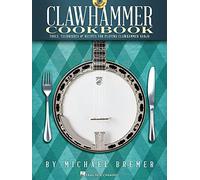 Clawhammer Cookbook. Banjo. Include Audio-online: Tools, Techniques & Recipes for Playing Clawhammer Banjo