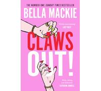 Claws Out!: An Instant Sunday Times Bestseller! The deliciously dark murder mystery novel from Bella Mackie, #1 bestselling author of HOW TO KILL YOUR FAMILY, new for 2026