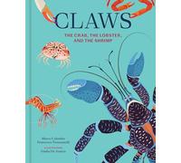 Claws: The Crab, the Lobster and the Shrimp