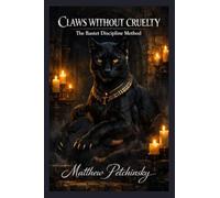 Claws Without Cruelty: The Bastet Discipline Method