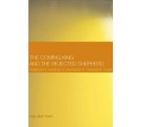 Clay Alan Ham The Coming King and the Rejected Shepherd (Tascabile)