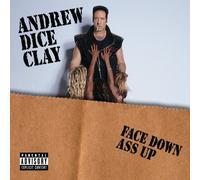 Clay, Andrew Dice - Face Down Ass Up [Explicit]