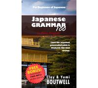 Clay Boutwell Yumi Boutwell Japanese Grammar 100 in Plain English (Tascabile)