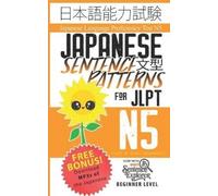 Clay Boutwell Yumi Boutwell Japanese Sentence Patterns for JLPT N5 (Tascabile)