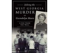 Clay Bryant Solving the West Georgia Murder of Gwendolyn Moore (Tascabile)