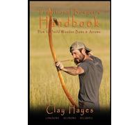 Clay C Hayes Traditional Bowyer's Handbook (Tascabile)