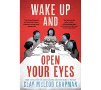 Clay Chapman Wake Up and Open Your Eyes (Copertina rigida)
