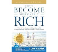 Clay Clark A Millionaire's Guide How to Become Sustainably Rich (Tascabile)