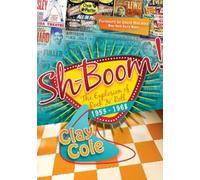 Clay Cole Sh-Boom (Tascabile)