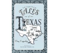 Clay Coppedge Forgotten Tales of Texas (Tascabile)