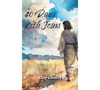 Clay Gentry Forty Days with Jesus (Tascabile)