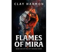 Clay Harmon Flames Of Mira (Copertina rigida) Rift Walker Series