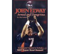 Clay Latimer John Elway: Armed & Dangerous (Tascabile)