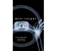 Clay M Chapman Miss Corpus (Copertina rigida)