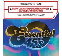 Clay, Mary & The Greater Harvest Baptist Church - It'S Going To Rain / Hallowed Be Thy Name