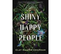 Clay McLeod Chapman Shiny Happy People (Copertina rigida)