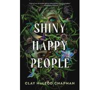 Clay McLeod Chapman Shiny Happy People (Copertina rigida)