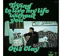 Otis Clay Trying to Live My Life Without You (Vinyl LP) 12" Album