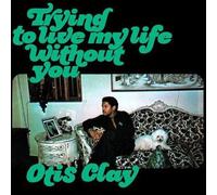 Clay Otis - Trying to Live My Life Without You