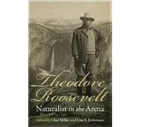Clay S. Jenkinson Theodore Roosevelt, Naturalist in the Arena (Tascabile)