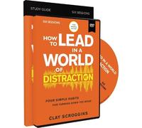 Clay Scroggins How to Lead in a World of Distraction Study Guide wit (Tascabile)