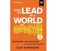 Clay Scroggins How to Lead in a World of Distraction Video Study (DVD)