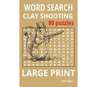 Clay Shooting Word Search: 80 Large Print Puzzles - Shotgun Types