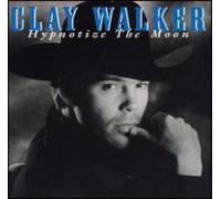 Clay Walker - Hypnotize the Moon by Clay Walker (1995-09-12)