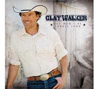 Clay Walker - She Won't Be Lonely Long by Clay Walker (2010) Audio CD