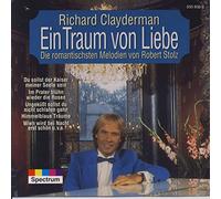 Richard Clayderman - Ein Traum von Liebe-Die romantischsten Melodien von Robert Stolz