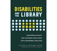 Clayton A. Copeland Disabilities and the Library (Tascabile)