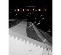 Clayton Anderson Kicking Sawdust (Copertina rigida)