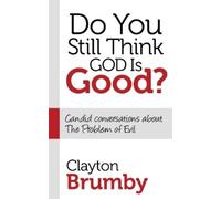 Clayton Brumby Do You Still Think God Is Good? (Tascabile)