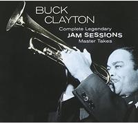 Clayton, Buck - Complete Legendary Jam Sessions (Master Takes)