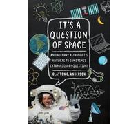 Clayton C. Anderson It's a Question of Space (Tascabile)