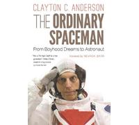 Clayton C. Anderson The Ordinary Spaceman (Tascabile)