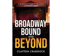 Clayton Craddock Broadway Bound and Beyond (Tascabile)